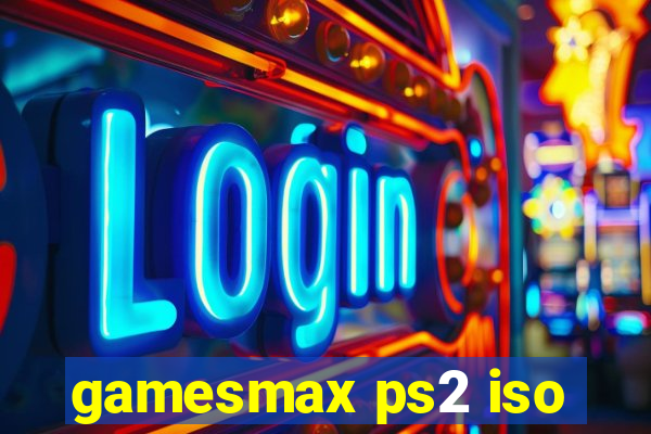 gamesmax ps2 iso